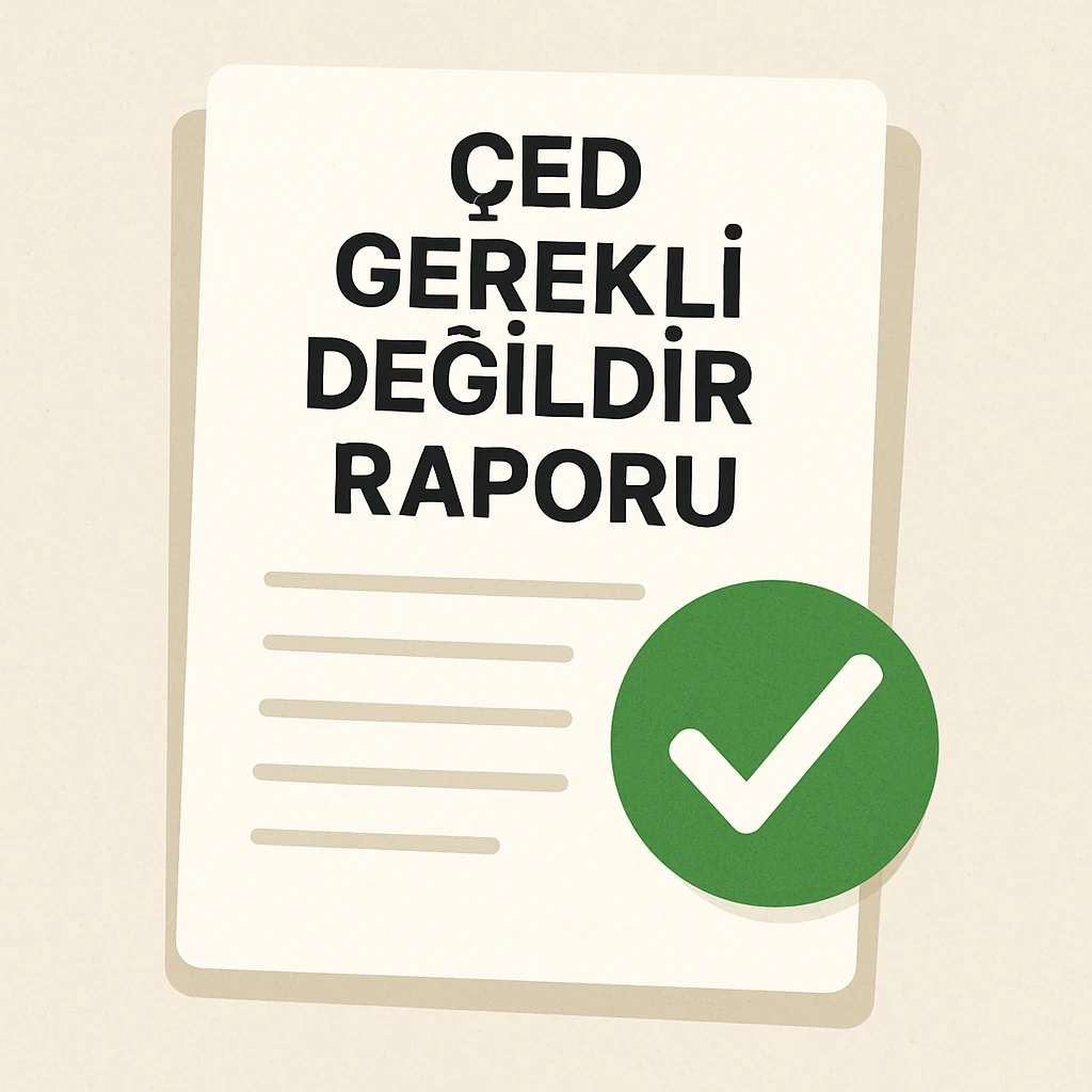 ÇED Gerekli Değildir Raporu: Çevre Mevzuatında Kritik Bir Değerlendirme Süreci